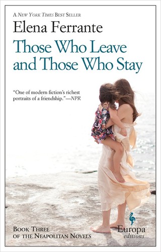 Ann Goldstein, Elena Ferrante, Elena Ferrante: Those Who Leave and Those Who Stay (EBook, 2014, Europa Editions, Incorporated)