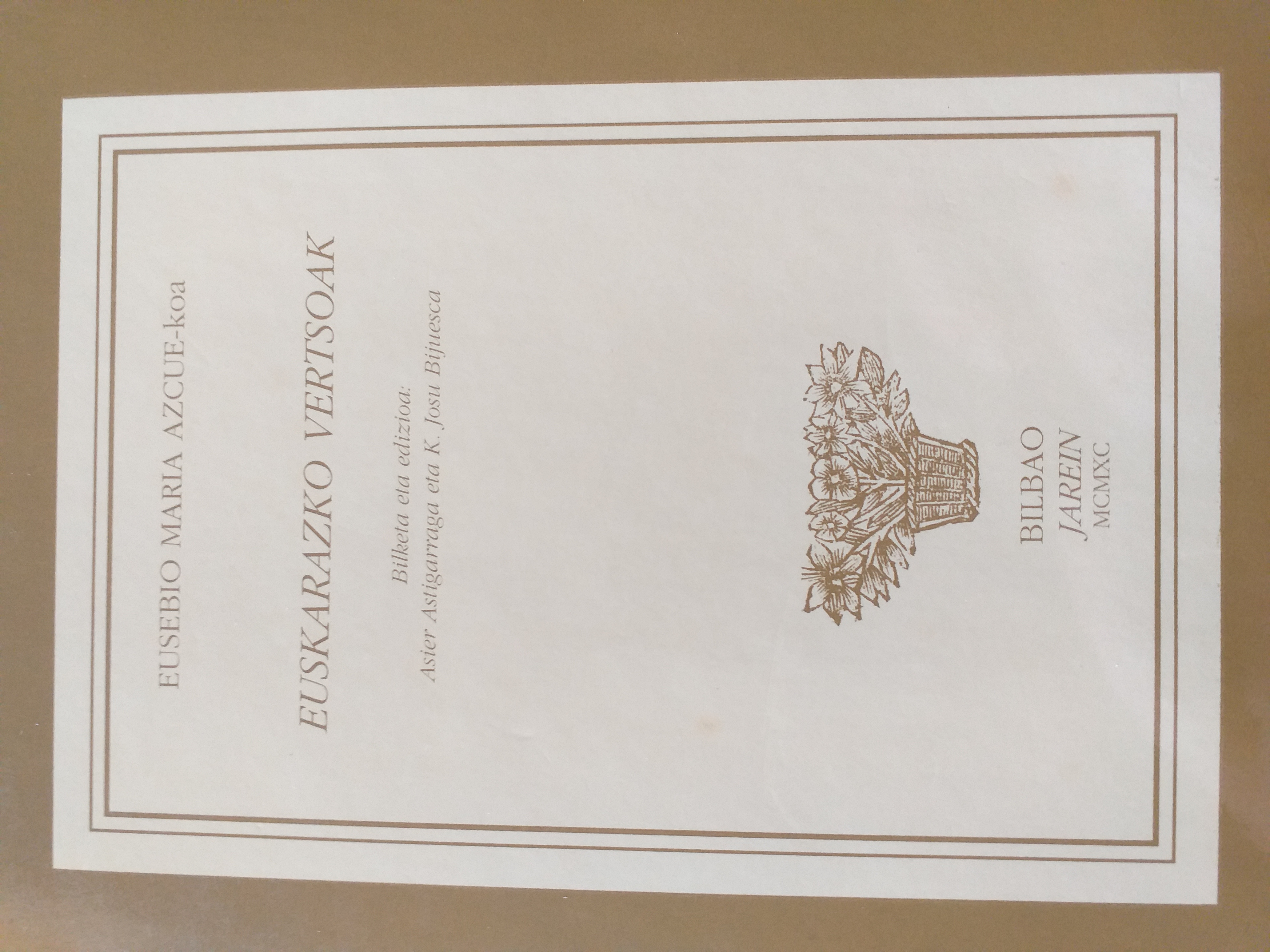 Eusebio Maria Azcue: Euskarazko vertsoak (Basque language, 1990, Labayru Ikastegia, Bilbao Bizkaia Kutxa)