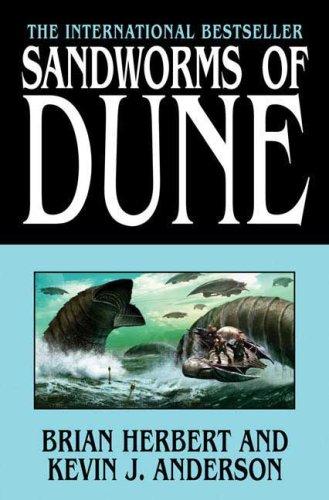 Brian Herbert, Kevin J. Anderson: Sandworms of Dune (Hardcover, 2007, Tor Books, Tor)