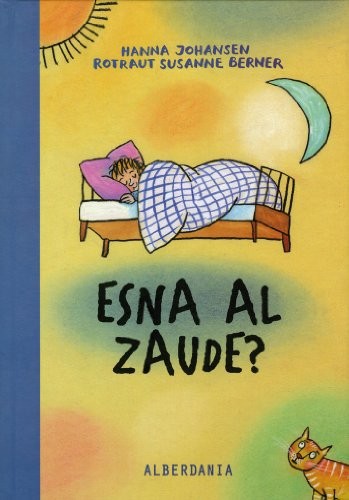 Hanna Johansen, Rotraut Susanne Berner, Unai Casas Antia, Lola Erkizia Iraola, Inazio Mujika Iraola: Esna al zaude? (Hardcover, Euskara language, 2007, Alberdania)