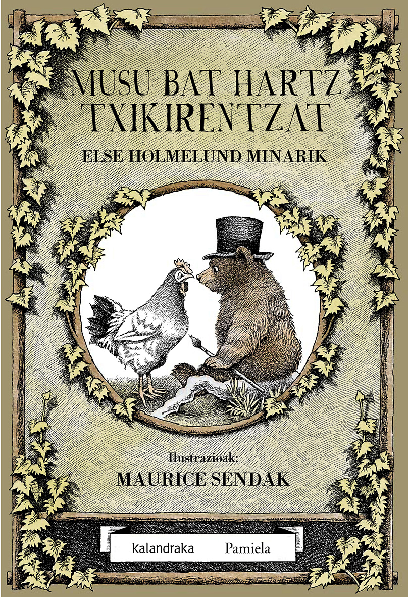 Else Holmelund Minarik, Maurice Sendak, Manu López Gaseni: Musu bat Hartz Txikirentzat (Euskara language, 2015, Pamiela argitaletxea)
