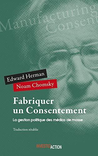 Edward S. Herman, Noam Chomsky: Fabriquer un consentement : la gestion politique des médias de masse (French language, 2018)