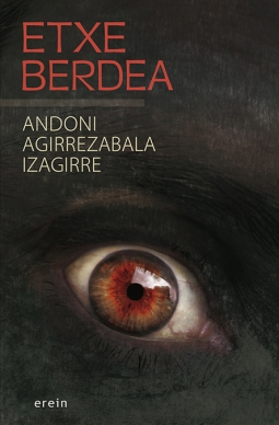 Andoni Agirrezabala Izagirre: Etxe berdea (2022, Erein)