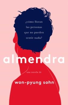 Won-pyung Sohn: Almendra (2020, Editorial Planeta, S.A., Ediciones Temas de Hoy)