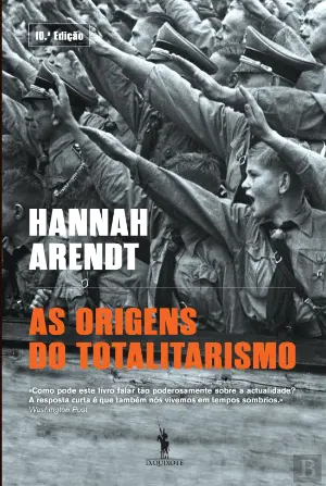 Hannah Arendt: As Origens do Totalitarismo (2024, Dom Quixote)