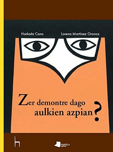 Lorena Martínez Oronoz, Harkaitz Cano: Zer demontre dago aulkien azpian? (Hardcover, 2016, Pamiela argitaletxea)