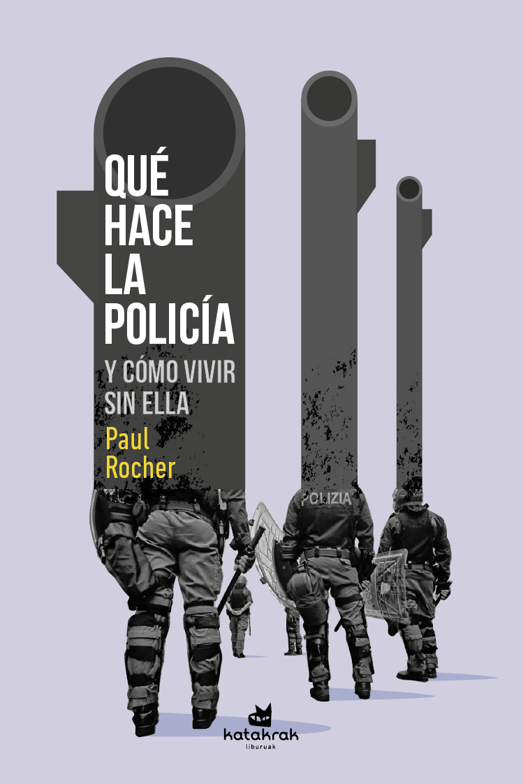 Paul Rocher, Laura Carasusán Senosiáin: Qué hace la policía (Paperback, Gaztelania language, Katakrak Liburuak)