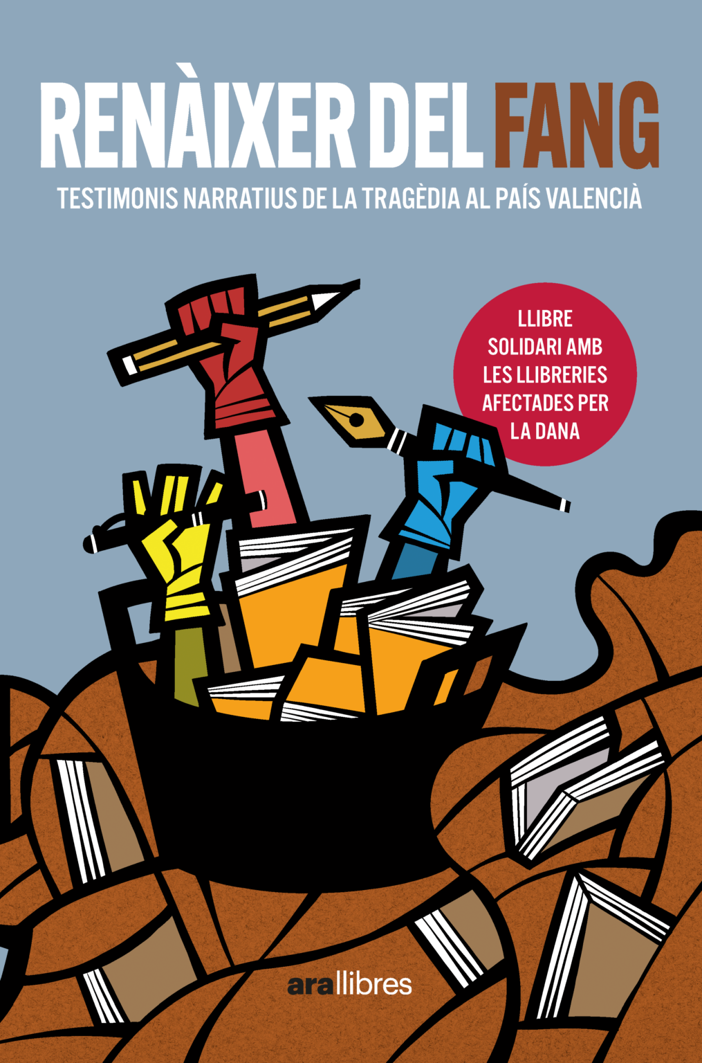 Vicent Borràs Castanyer, Núria Cadenes, Esperança Camps, Ricard Chulià, Mercè Climent, Martí Domínguez Romero, Zahia Guidoum, Víctor Maceda, Gemma Pasqual, Ferran Torrent, Paco Cerdà, Xavier Aliaga, Pasqual Alapont, Manuel Baixauli, Vicent Baydal Sala: Renàixer del fang (Paperback, valencià language, Ara llibres)