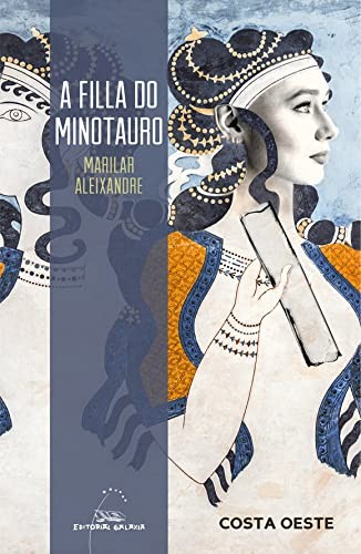 Marilar Aleixandre: Filla do minotauro, a (Paperback, 2018, Editorial Galaxia, S.A.)