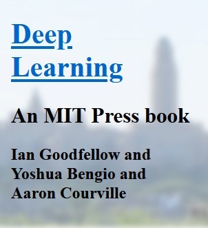 Yoshua Bengio, Aaron Courville, Francis Bach, Ian Goodfellow: Deep Learning (2016, deeplearningbook.org)