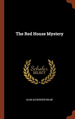 A. A. Milne: The Red House Mystery (Hardcover, 2017, Pinnacle Press)