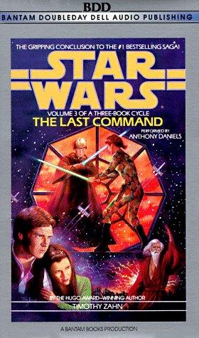 Timothy Zahn: The Last Command (Star Wars: Thrawn Trilogy, Vol. 3) (AudiobookFormat, 1993, Random House Audio)