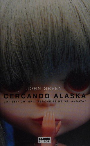 John Green - undifferentiated, John Green: Cercando Alaska (Italian language, 2006, Fabbri)