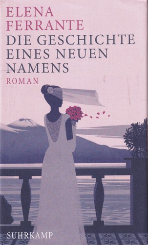 Elena Ferrante, Elena Ferrante: Die Geschichte eines neuen Namens (Hardcover, German language, 2017, Suhrkamp)