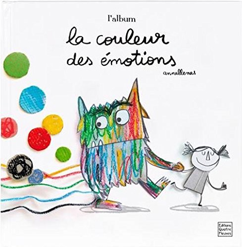 Marie Antilogus (Auteur), Anna Llenas: La couleur des émotions (Hardcover, French language, 2017, French and European Publications Inc)