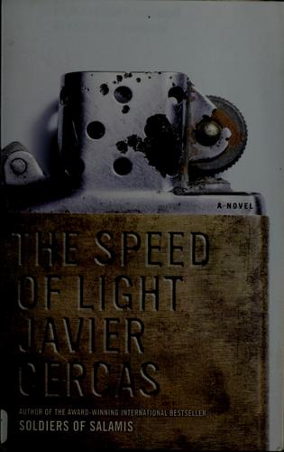 Javier Cercas: The speed of light (2006, Bloomsbury)