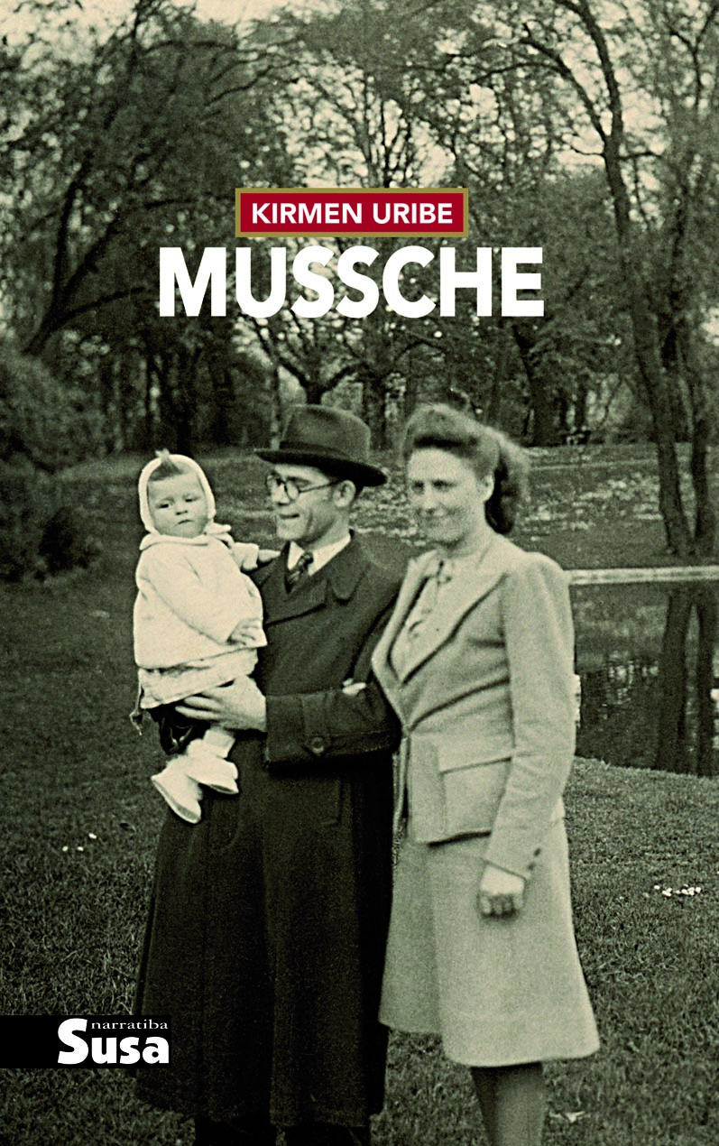 Kirmen Uribe: Mussche (Basque language, 2012, Susa)