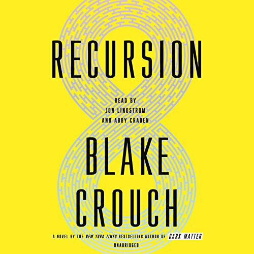 Blake Crouch, Jon Lindstrom, Abby Craden: Recursion (2019, Random House Audio)