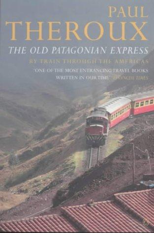 Paul Theroux: Old Patagonian Express, the (Spanish language, Penguin Books)