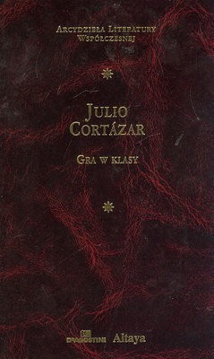 Julio Cortázar: Gra w klasy (Hardcover, Polish language, 2001, De Agostini Polska, Altaya Polska)