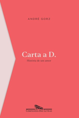 Julie Rose, Jordi Terré Alonso, Andr Gorz, André Gorz: Carta a D. (Portuguese language, Companhia das Letras)