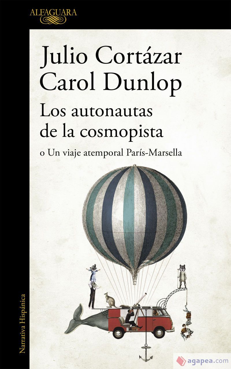 Julio Cortázar, Carol Dunlop: Los autonautas de la cosmopista, o, un viaje atemporal París-Marsella (Spanish language, 2016, Alfaguara)