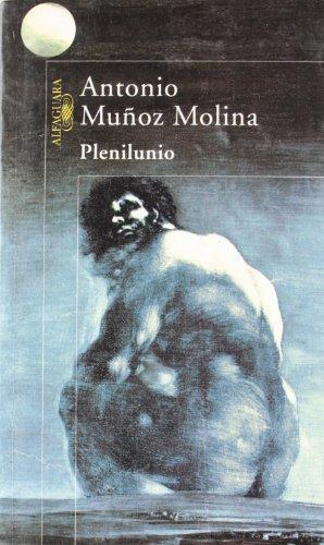Antonio Muñoz Molina: Plenilunio (Spanish language, 1999)