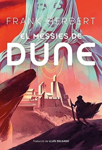 Lluis Delgado, Frank Herbert: El messies de Dune (Hardcover, Català language, Mai Més)