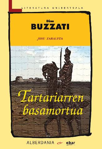 Dino Buzzati: Tartariarren basamortua (Alberdania, Elkar)