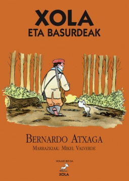 Bernardo Atxaga, Mikel Valverde Tejedor: Xola eta basurdeak (Euskara language, 2011, Erein)