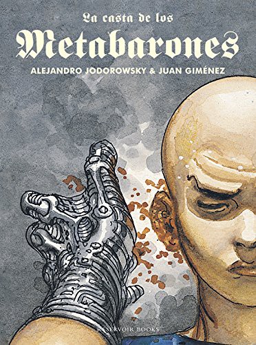 Alejandro Jodorowsky, Juan Giménez: La casta de los Metabarones (Hardcover, 2007, RESERVOIR BOOKS)