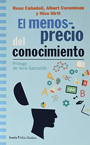 Nico Hirtt, Rosa Cañadell, Albert Corominas: El menosprecio del conocimiento (Paperback, Spanish language, Icaria)