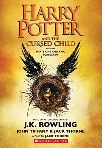 J.K. Rowling, Jack Thorne, John Tiffany: Harry Potter and the Cursed Child, Parts One and Two: The Official Playscript of the Original West End Production (Paperback, 2017, Arthur A. Levine Books)