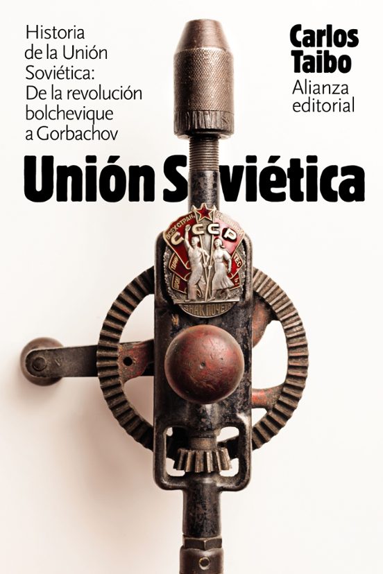 Carlos Taibo: Historia de la Unión Soviética, 1917-1991 (Paperback, Spanish language, 2019, Alianza Editorial)