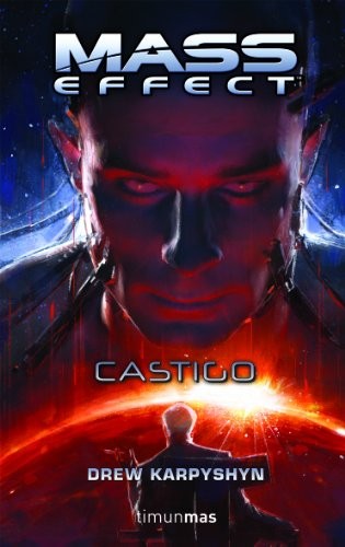 Drew Karpyshyn, Patricia Nunes: Mass Effect nº 03/04 Castigo (Paperback, 2011, Timun Mas Narrativa)