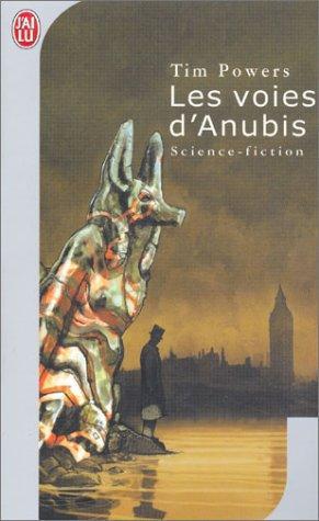 Tim Powers: Les Voies d'Anubis (French language, 2003)
