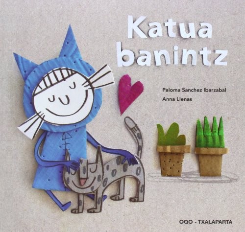 Paloma Sanchez Ibarzabal, Anna Llenas Serra: Katua banintz (Paperback, 2012, Txalaparta, S.L.)