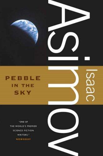 Айзек Азимов: Pebble in the Sky (Hardcover, 2008, Tor Books)