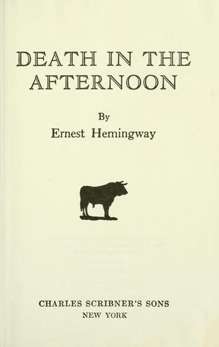 Ernest Hemingway: Death in the afternoon (1932, C. Scribner's Sons)