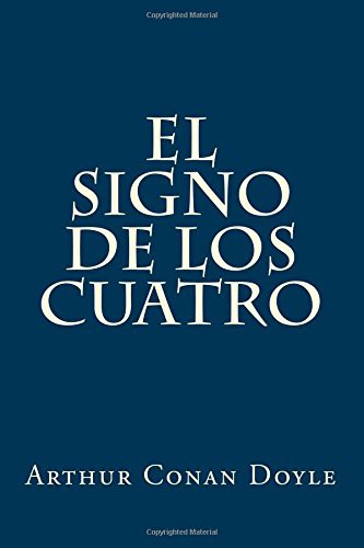Arthur Conan Doyle, Anton Rivas: El Signo de los Cuatro (Paperback, 2017, CreateSpace Independent Publishing Platform, Createspace Independent Publishing Platform)