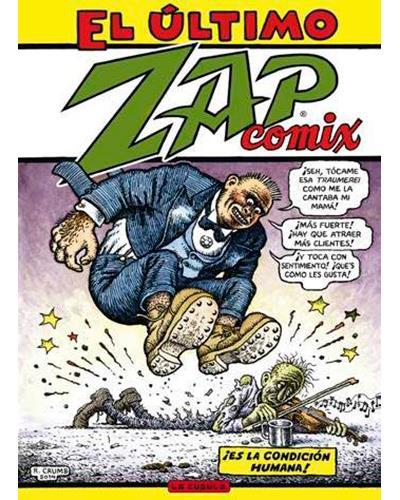 Rick Griffin, Paul Mavrides, Victor Moscoso, Manuel Spain Rodriguez, Gilbert Shelton, Steve Clay Wilson, Robert Crumb, Robert W. Chambers, Aline Kominsky-Crumb: El último Zap Comix (Paperback, Castellano language, 2017, Ediciones La cúpula)
