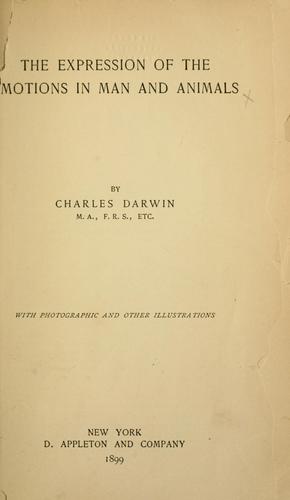 Charles Darwin: The expression of the emotions in man and animals (1899, D. Appleton and company)