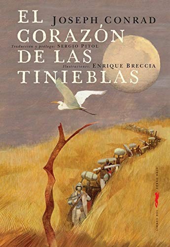 Joseph Conrad, Sergio Pitol, Enrique Breccia: El corazón de las tinieblas (Paperback, Libros del Zorro Rojo, LIBROS DEL ZORRO ROJO)
