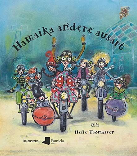 Xosé Manuel González, Helle Thomassen, Koldo Izagirre: Hamaika andere ausart (Hardcover, 2018, Pamiela argitaletxea)