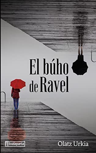 Olatz Urkia: El búho de Ravel (Paperback, 2023, Txalaparta, S.L.)