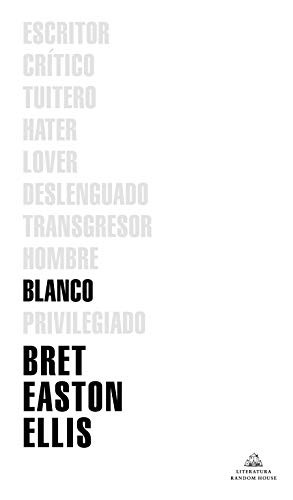 Bret Easton Ellis: Blanco / White (Paperback, 2020, Literatura Random House)