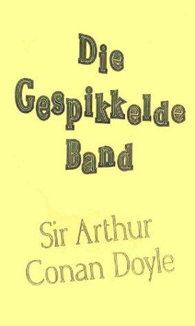 Arthur Conan Doyle, Kent., Doyle: Die Gespikkelde Band (Paperback, 1997, Battered Silicon Dispatch Box)