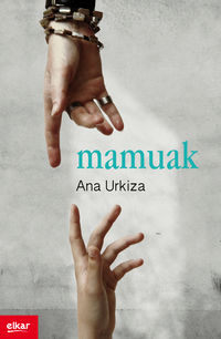 Ana Urkiza: Mamuak (Basque language, 2014, Elkar)