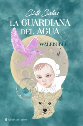 SIXTI SALAS: LA GUARDIANA DEL AGUA (Paperback, 2022, H2OCITIES BOOKS)