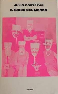Julio Cortázar: Il gioco del mondo (Hardcover, Italian language, 1969, Einaudi)